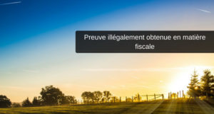 fiscal preuve illégale